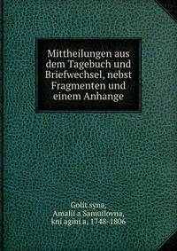 Mittheilungen aus dem Tagebuch und Briefwechsel, nebst Fragmenten und einem Anhange