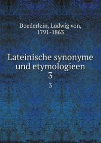 Lateinische synonyme und etymologieen. 3