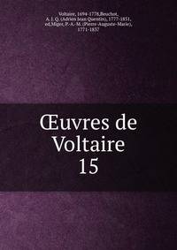 uvres de Voltaire. 15