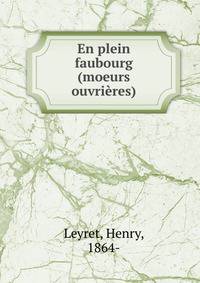 En plein faubourg (moeurs ouvrieres)