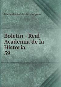 Boletn - Real Academia de la Historia. 59