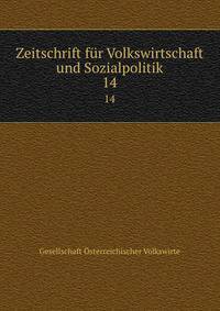 Zeitschrift fr Volkswirtschaft und Sozialpolitik. 14