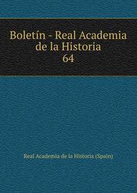 Boletn - Real Academia de la Historia. 64