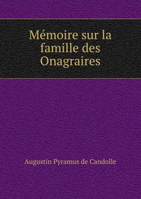 Memoire sur la famille des Onagraires