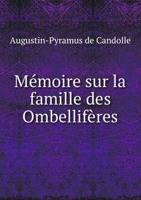 Memoire sur la famille des Ombelliferes