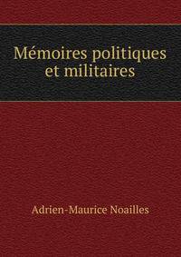 Memoires politiques et militaires