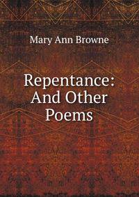 Repentance: And Other Poems