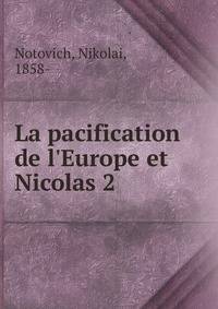 La pacification de l'Europe et Nicolas 2
