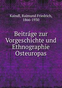 Beitrage zur Vorgeschichte und Ethnographie Osteuropas