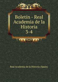 Boletn - Real Academia de la Historia. 3-4