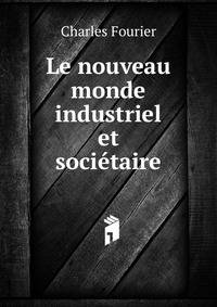 Le nouveau monde industriel et societaire