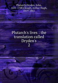 Plutarch's lives : the translation called Dryden's