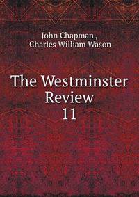 The Westminster Review. 11