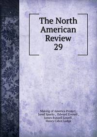 The North American Review. 29