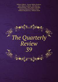 The Quarterly Review. 39
