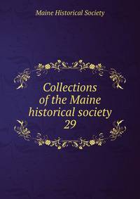 Collections of the Maine historical society. 29