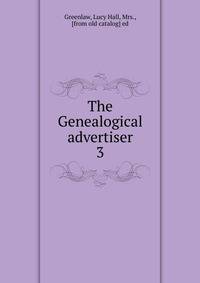 The Genealogical advertiser. 3