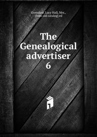 The Genealogical advertiser. 6