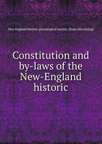 Constitution and by-laws of the New-England historic