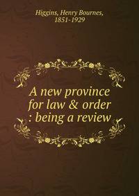 A new province for law &amp; order : being a review