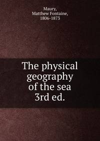 The physical geography of the sea. 3rd ed.