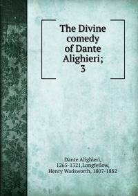 The Divine comedy of Dante Alighieri;. 3