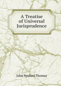 A Treatise of Universal Jurisprudence