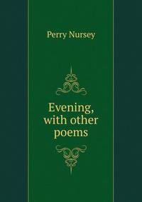 Evening, with other poems