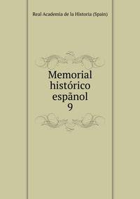 Memorial histrico espnol. 9