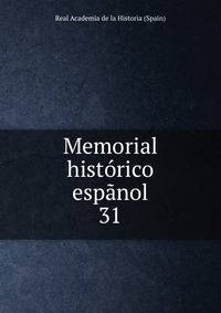 Memorial histrico espnol. 31