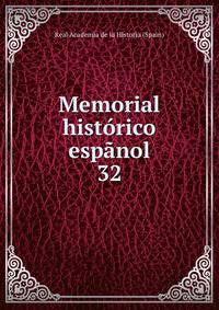 Memorial histrico espnol. 32