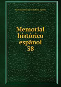 Memorial histrico espnol. 38