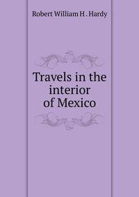Travels in the interior of Mexico