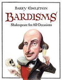 Bardisms: Shakespeare for All Occasions