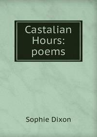 Castalian Hours: poems