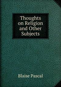 Thoughts on Religion and Other Subjects