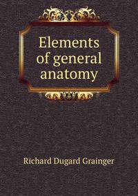 Elements of general anatomy