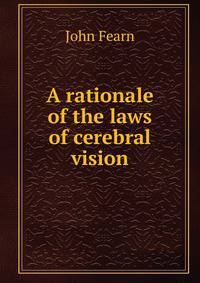 A rationale of the laws of cerebral vision