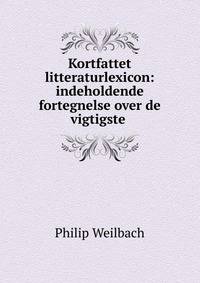 Kortfattet litteraturlexicon: indeholdende fortegnelse over de vigtigste .