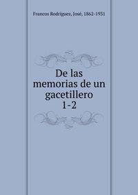 De las memorias de un gacetillero. 1-2