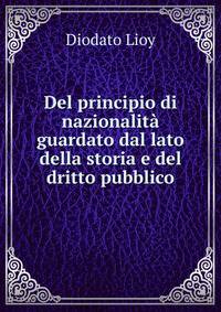 Del principio di nazionalita guardato dal lato della storia e del dritto pubblico