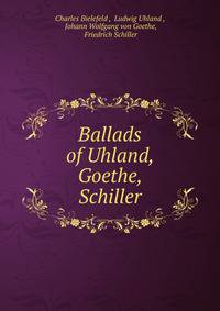 Ballads of Uhland, Goethe, Schiller
