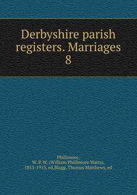 Derbyshire parish registers. Marriages. 8
