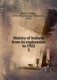 History of Indiana from its exploration to 1922. 2