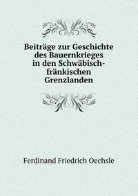 Beitrage zur Geschichte des Bauernkrieges in den Schwabisch-frankischen Grenzlanden