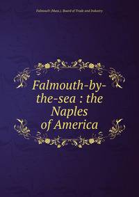 Falmouth-by-the-sea : the Naples of America