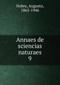 Annaes de sciencias naturaes. 9