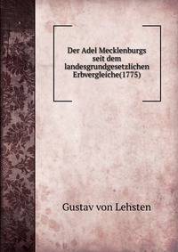 Der Adel Mecklenburgs seit dem landesgrundgesetzlichen Erbvergleiche(1775)