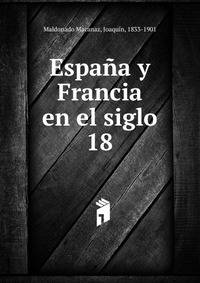 Espana y Francia en el siglo 18