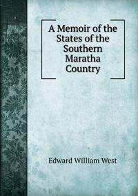 A Memoir of the States of the Southern Maratha Country